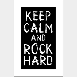 Keep Calm and Rock Hard Posters and Art